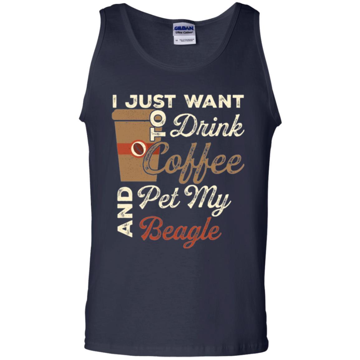 Coffee Lovers T-shirt I Just Want To Drink Coffee And Pet My Beagle Navy