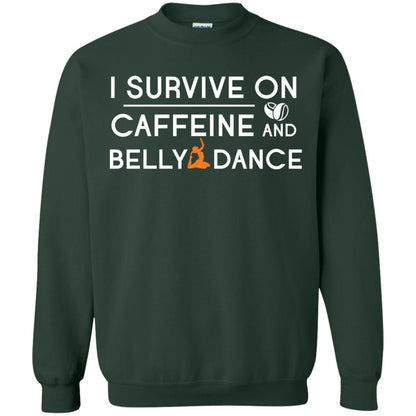 Belly Dancing Lover T-shirt I Survive On Caffeine And Belly Dance Forest Green