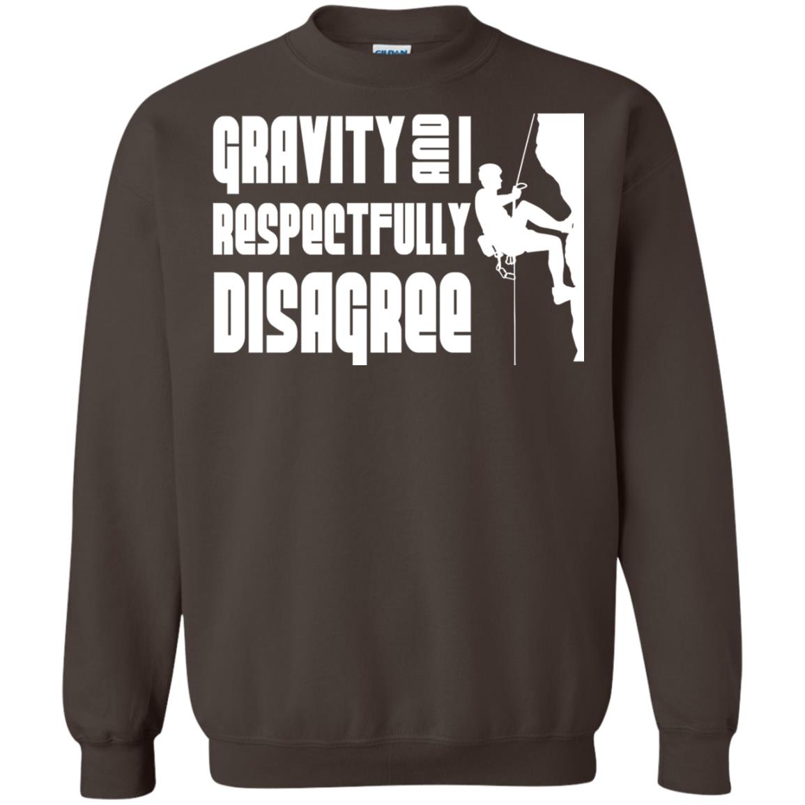 Funny Climbing T-shirt Gravity And I Disagree Dark Chocolate