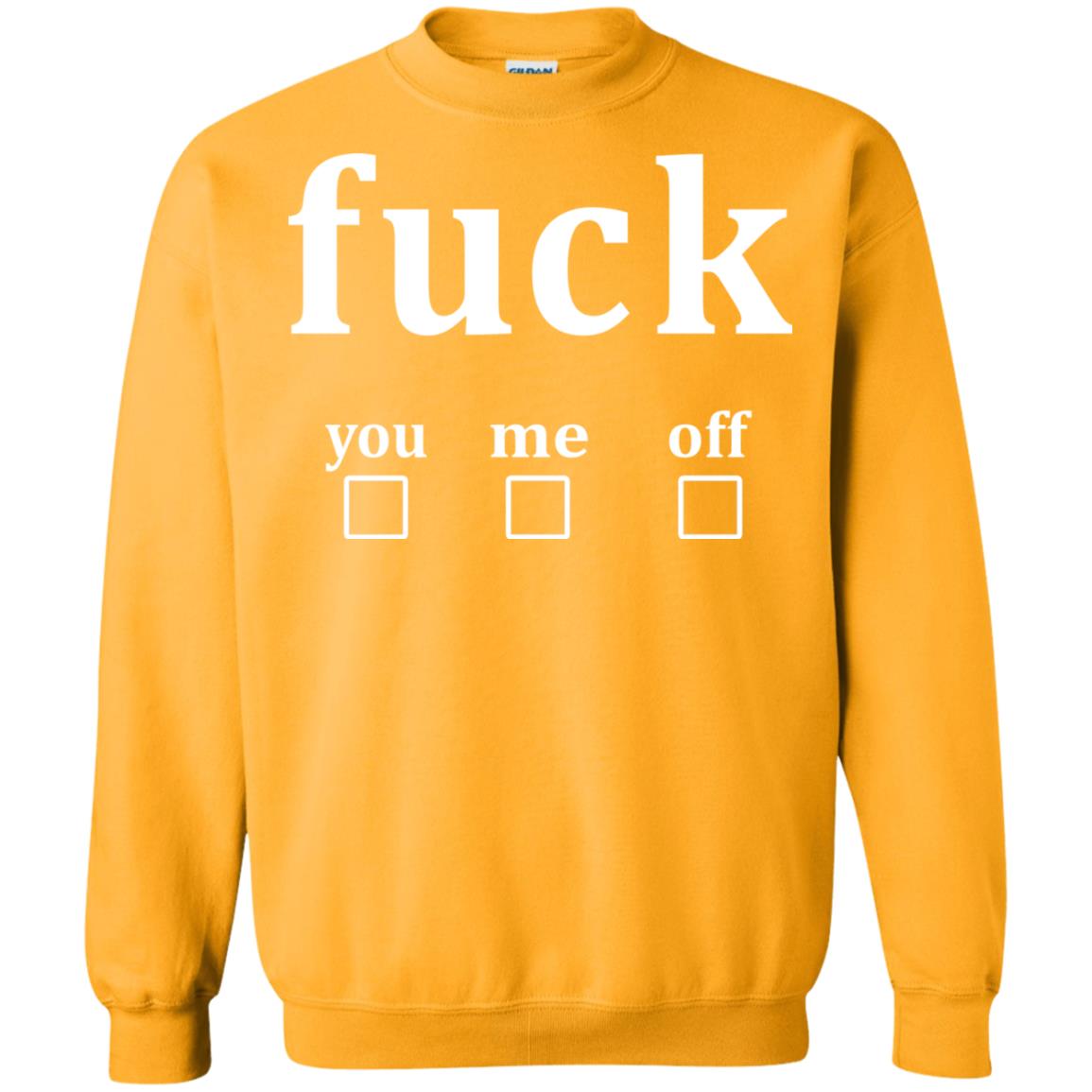 Fuck You Me Off Shirt Gold