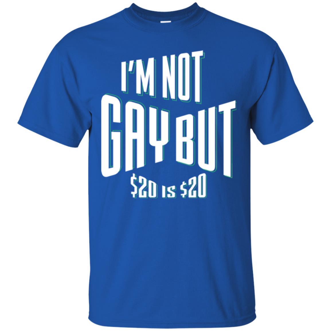 Funny Bi-curious Bachelor Humor Party T-shirt I'm Not Gay But $20 Is $20 Royal