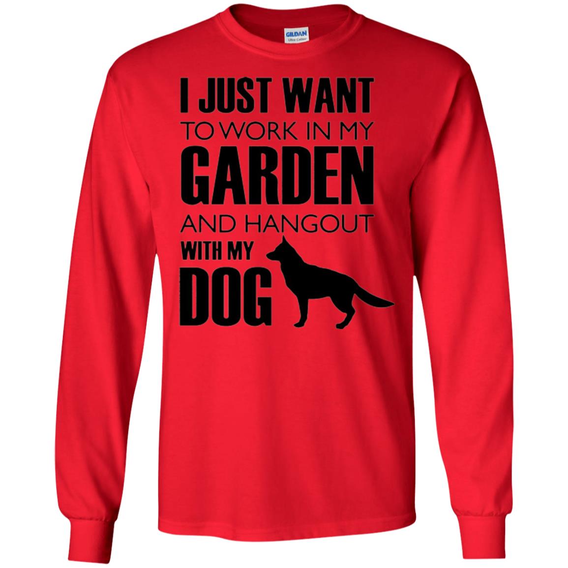Dog Lovers T-shirt I Just Work In My Garden And Hangout With My Dog Red