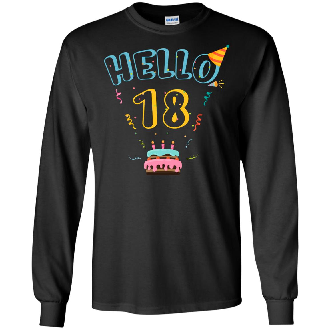 Hello 18 Eighteen Years Old 18th 2000s Birthday Gift  ShirtG240 Gildan LS Ultra Cotton T-Shirt