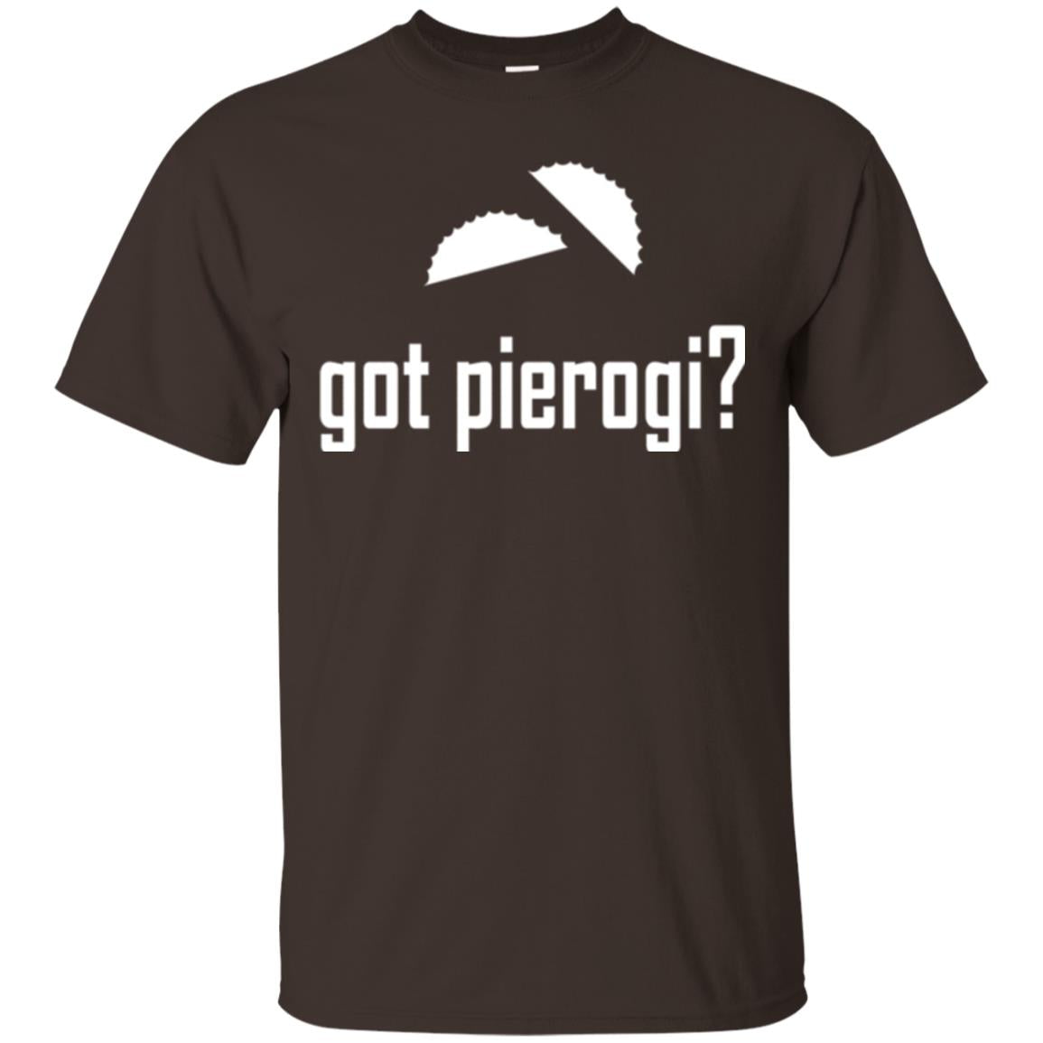 Polish Dumpling Lovers T-shirt Got Pierogi Dark Chocolate