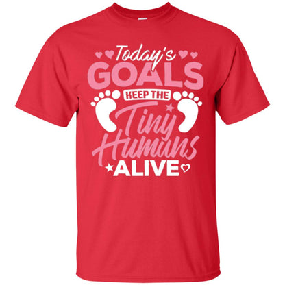 Mommy T-shirt Today_s Goal Keep The Tiny Humans Alive Red