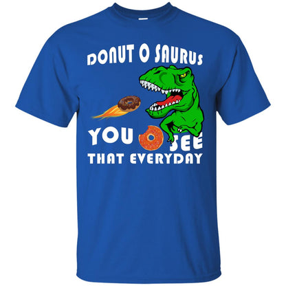 Donut O Saurus You O See That Everyday Donut Saurus Shirt Royal