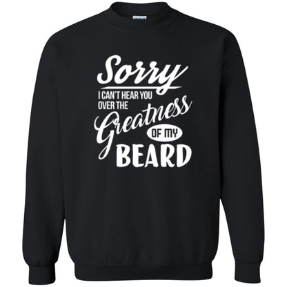 Bread Man T-shirt Sorry I Cant Hear You Over The Greatness Of My Beard Black