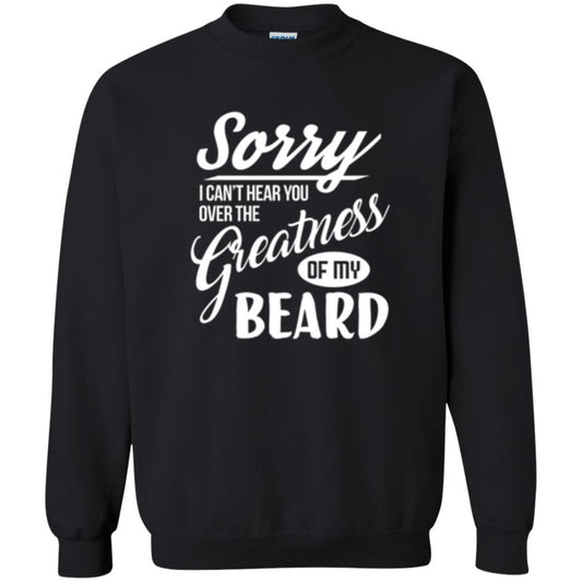 Bread Man T-shirt Sorry I Cant Hear You Over The Greatness Of My Beard Black