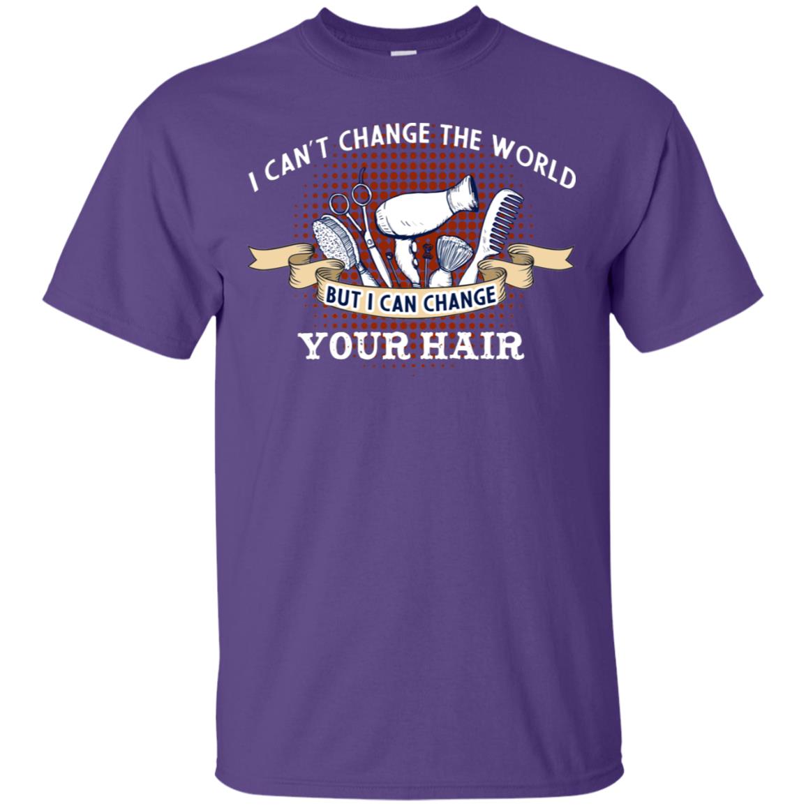 I Can't Change The World But I Can Change Your Hair Hairstylist Shirt For Mens Womens Purple