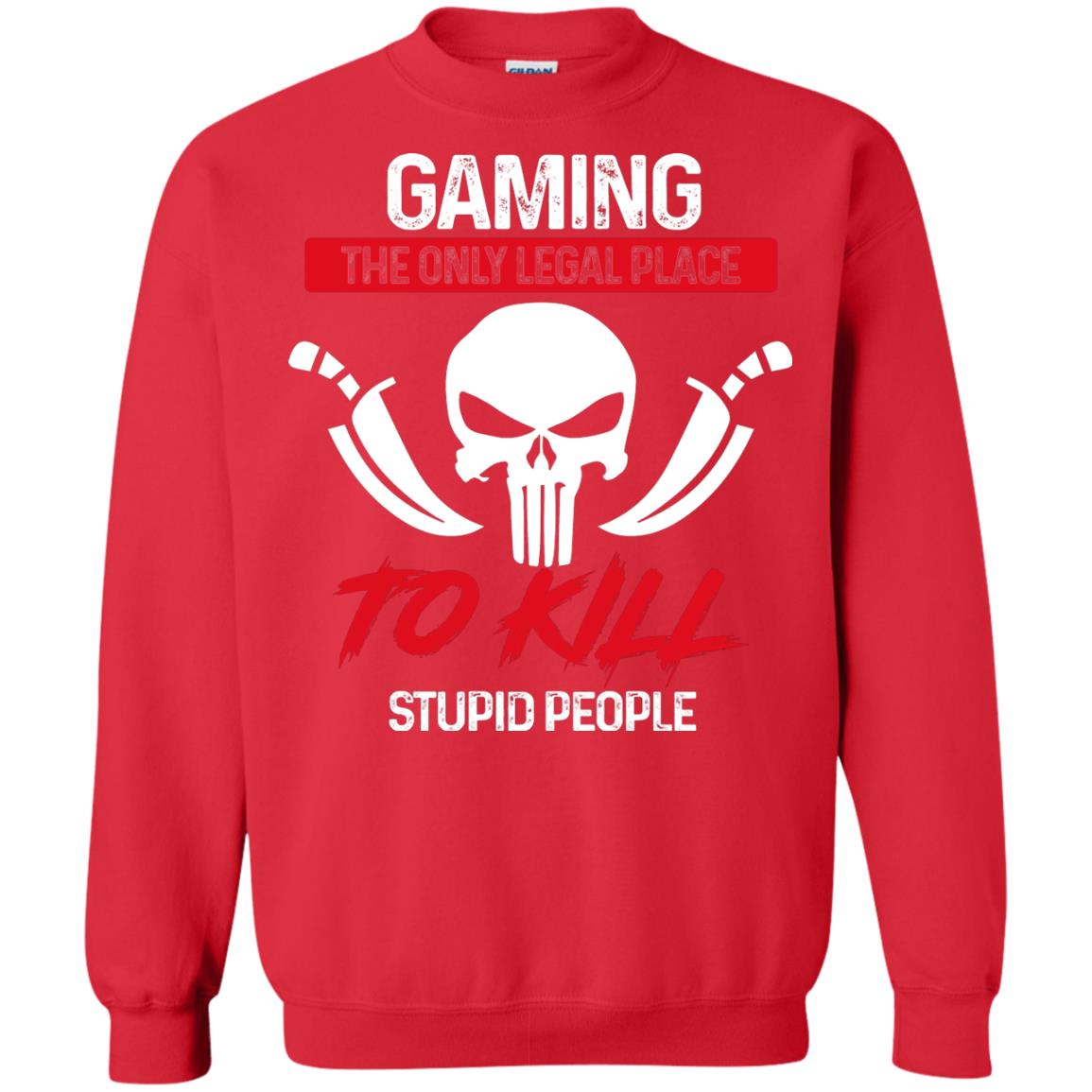 Gaming The Only Legal Place To Kill Stupid People Gamer Shirt Red