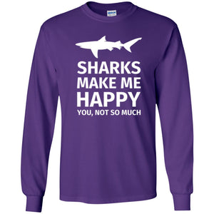 Shark Lover T-shirt Sharks Make Me Happy You Not So Much