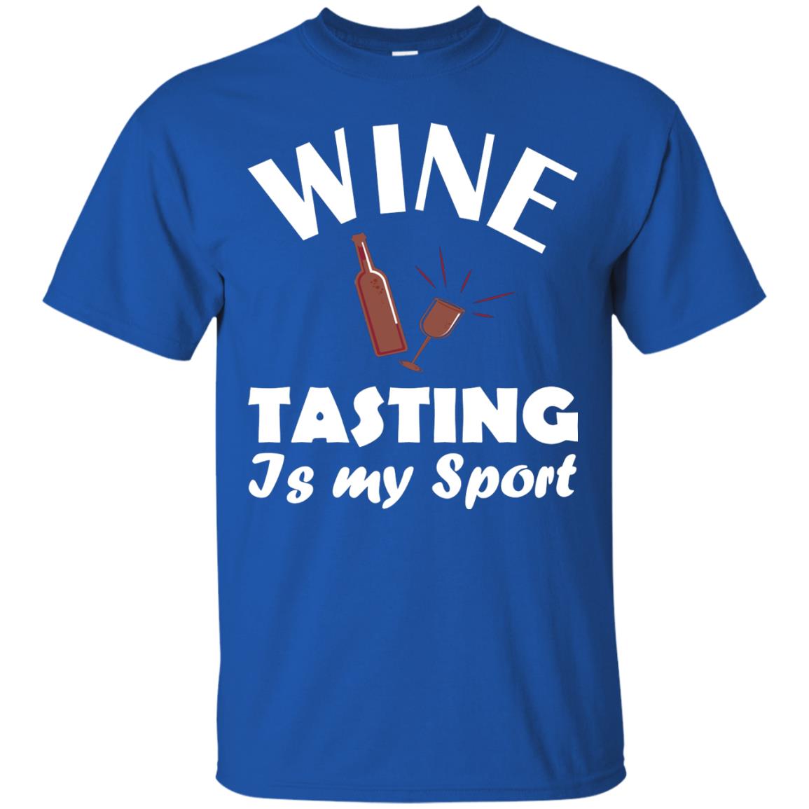 Wine Tasting Is My Sport Wine Lover Shirt Royal