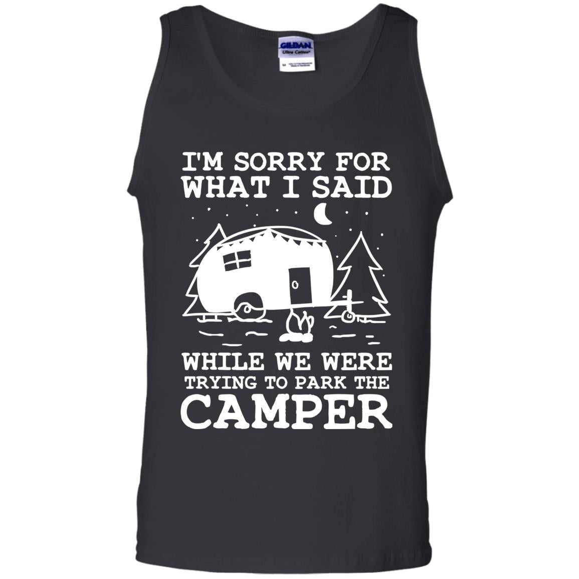 I'm Sorry For What I Said While We Were Trying To Park The Camper Shirt Black