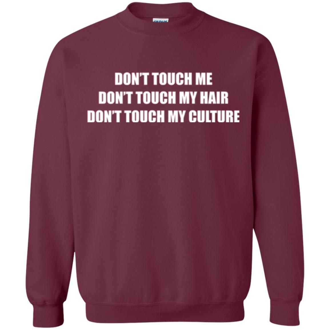 Don_t Touch Me Don_t Touch My Hair T-shirt Maroon