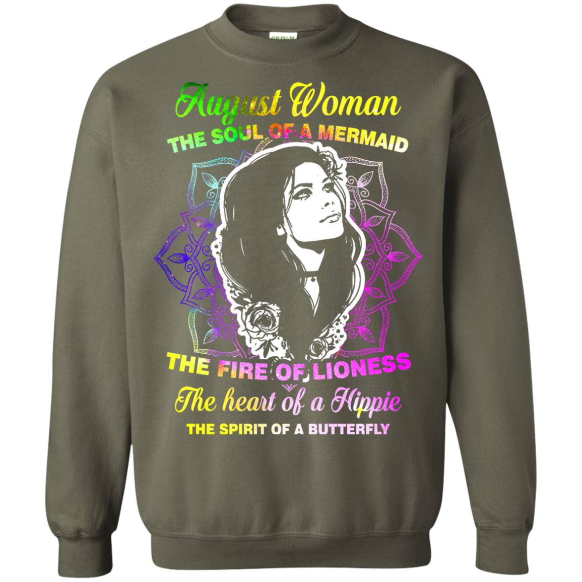 August Woman Shirt The Soul Of A Mermaid The Fire Of Lioness The Heart Of A Hippeie The Spirit Of A Butterfly Military Green