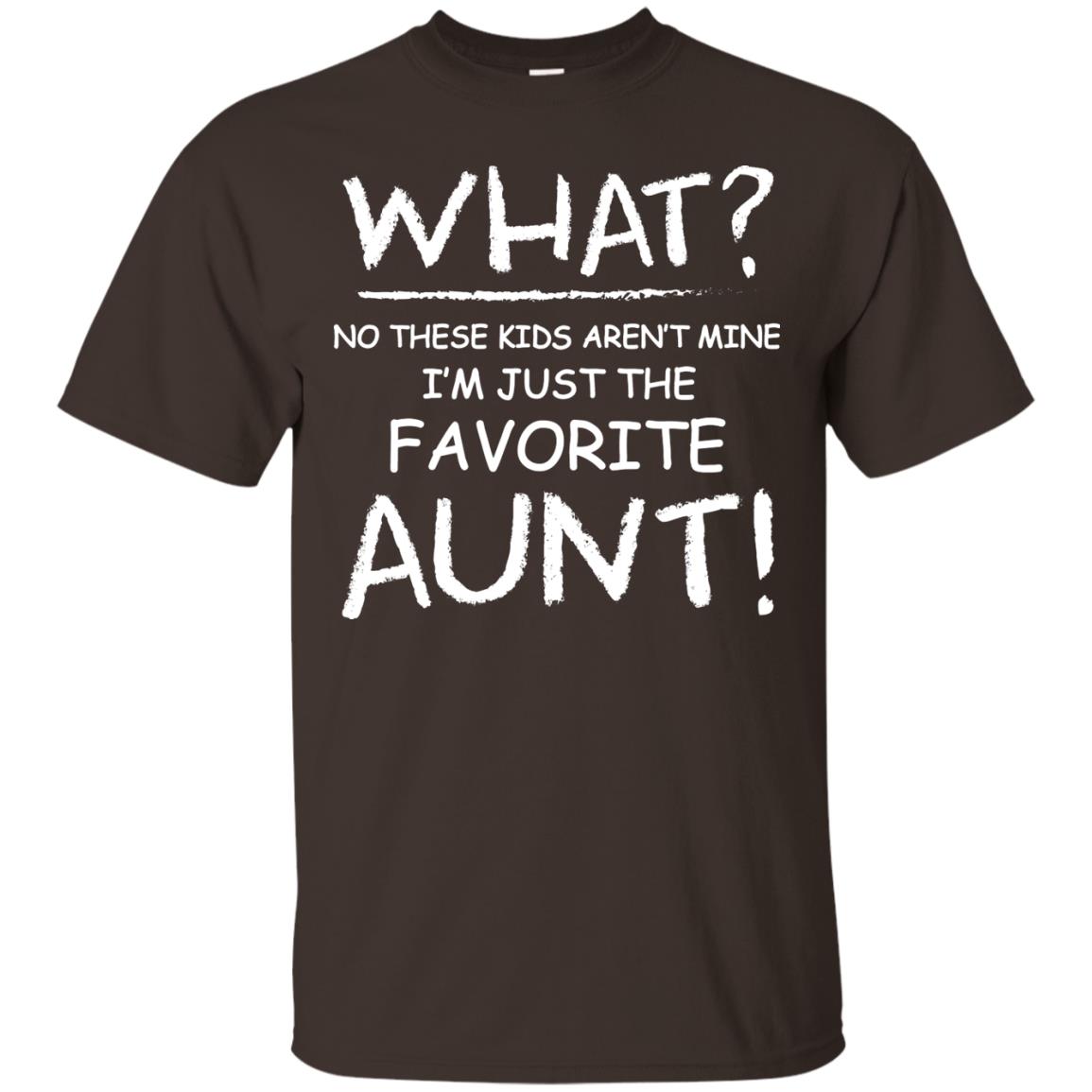 What No These Kids Aren't Mine I'm Just The Favorite Aunt Shirt Dark Chocolate