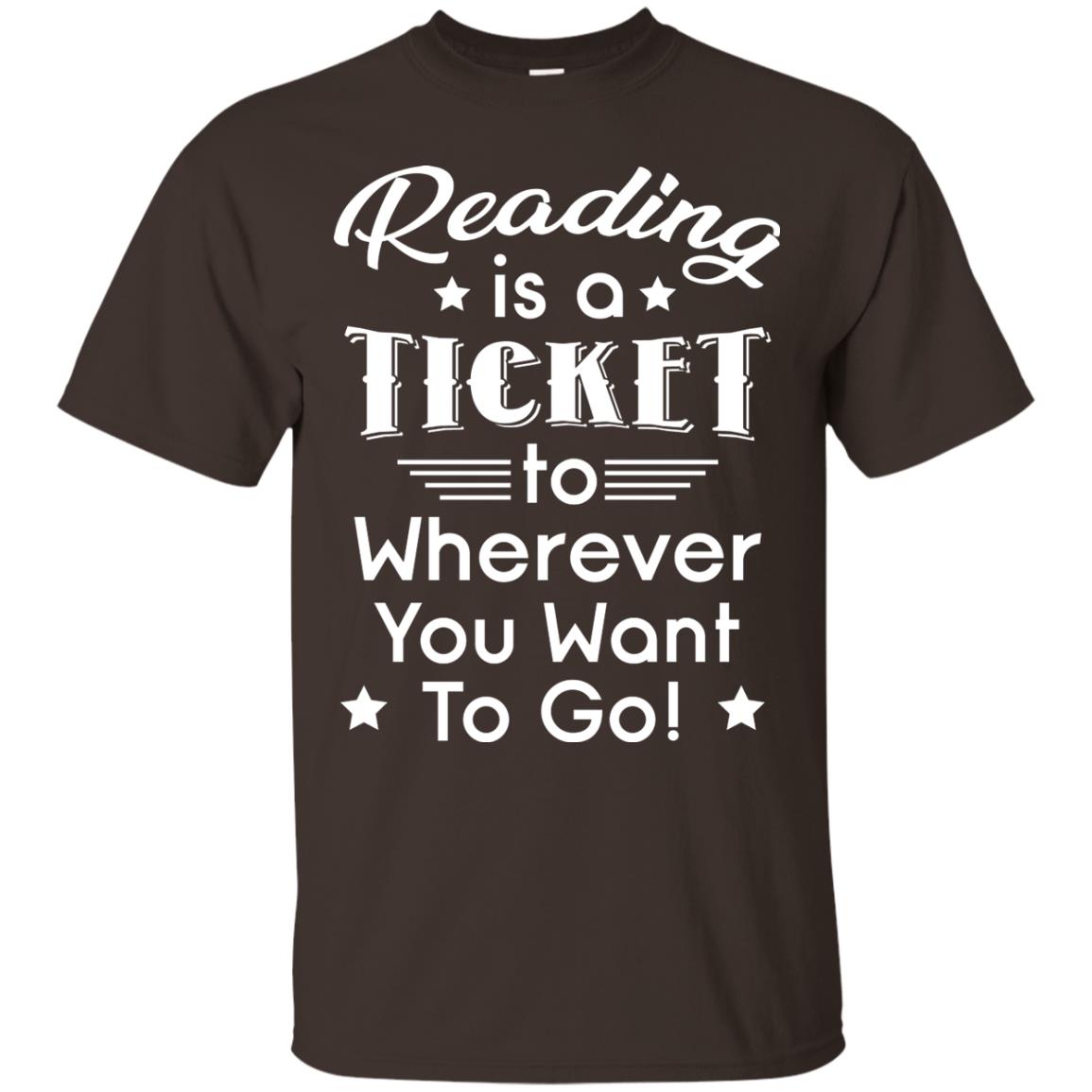 Reading Is A Ticket To Wherever You Want To Go Reader T-shirt Dark Chocolate