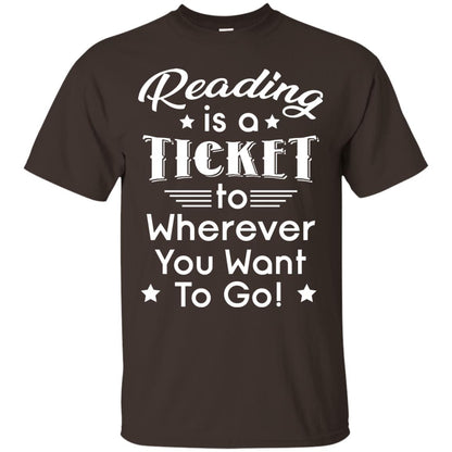 Reading Is A Ticket To Wherever You Want To Go Reader T-shirt Dark Chocolate