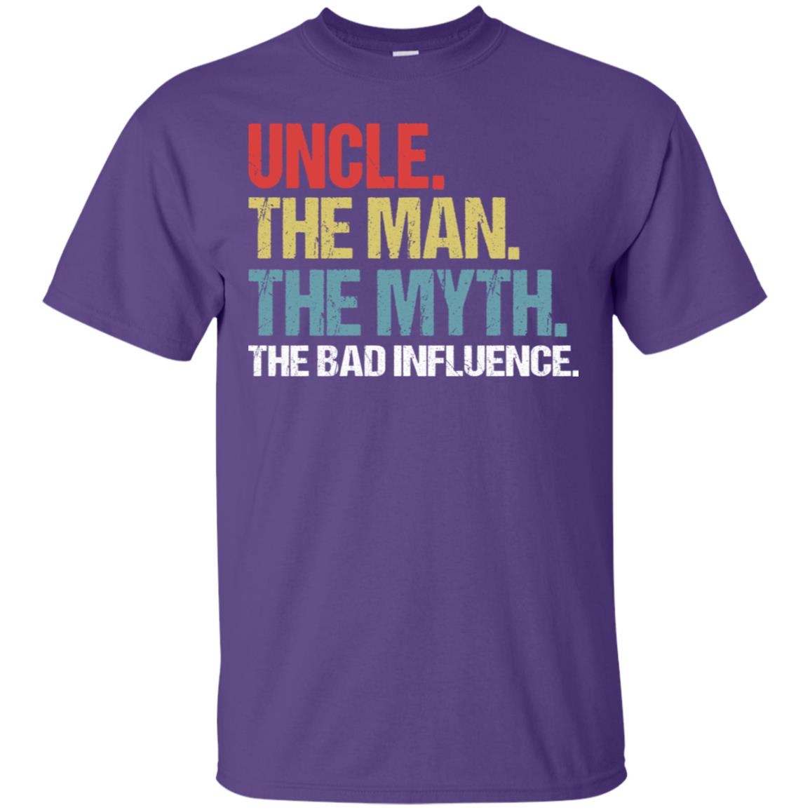 Uncle The Man The Myth The Bad Influence Shirt Purple