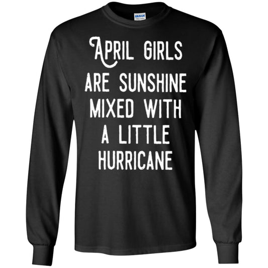 April Girls Are Sunshine Mixed With A Little Hurricane T-shirt Black