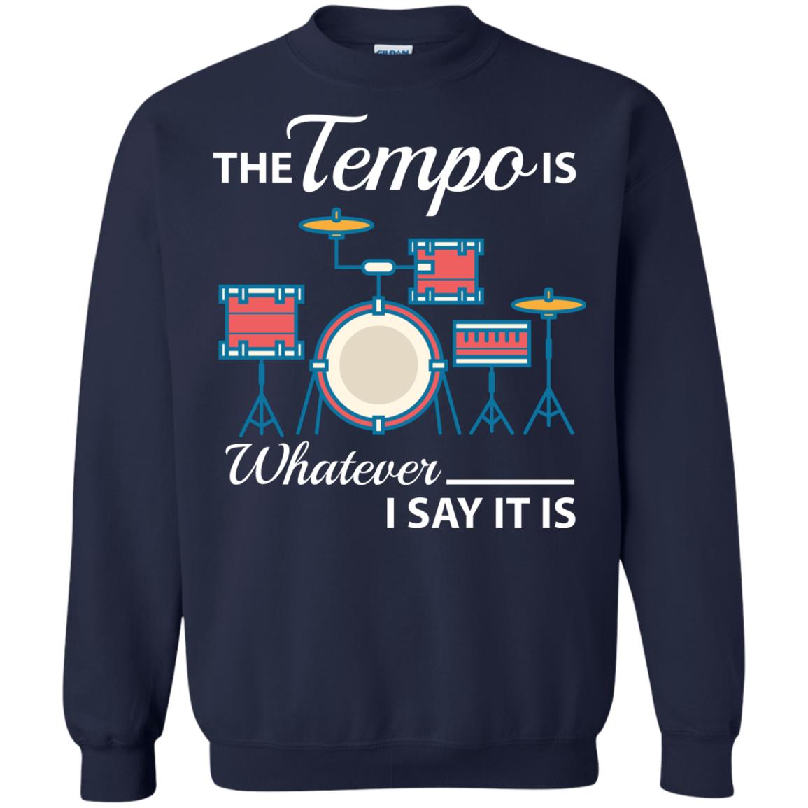 Drummer T-shirt The Tempo Is Whatever I Say It Is Navy