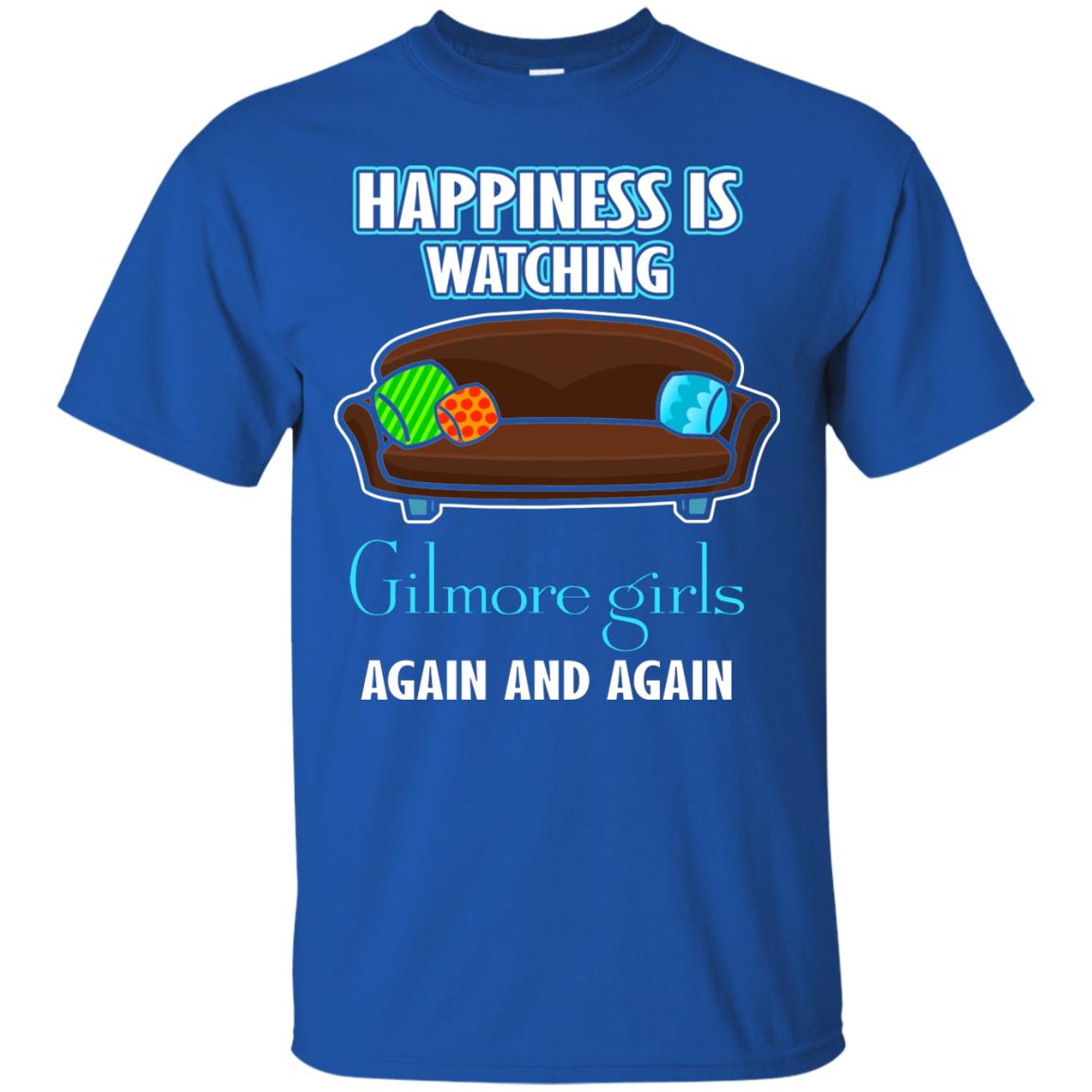 Happiness Is Watching Gilmore Girls Again And Again Shirt Royal