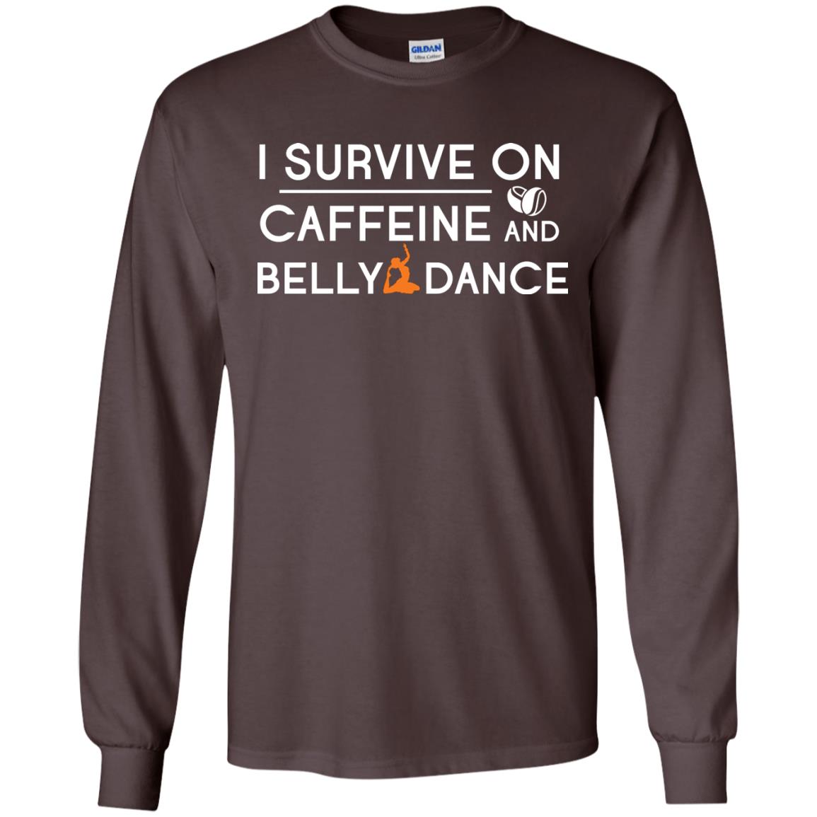 Belly Dancing Lover T-shirt I Survive On Caffeine And Belly Dance Dark Chocolate
