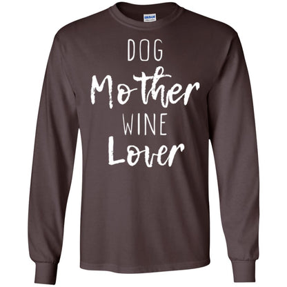 Dog Lover T-shirt Dog Mother Wine Lover T-shirt Dark Chocolate
