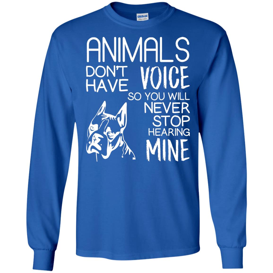 Animals Don't Have A Voice Dog Lover T-shirt Royal