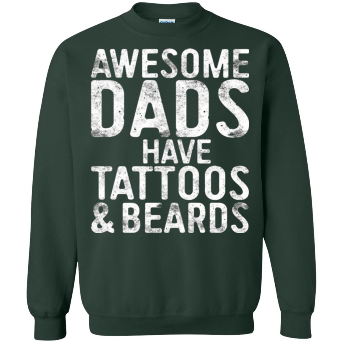 Daddy T-shirt Awesome Dads Have Tattoos And Beards Forest Green