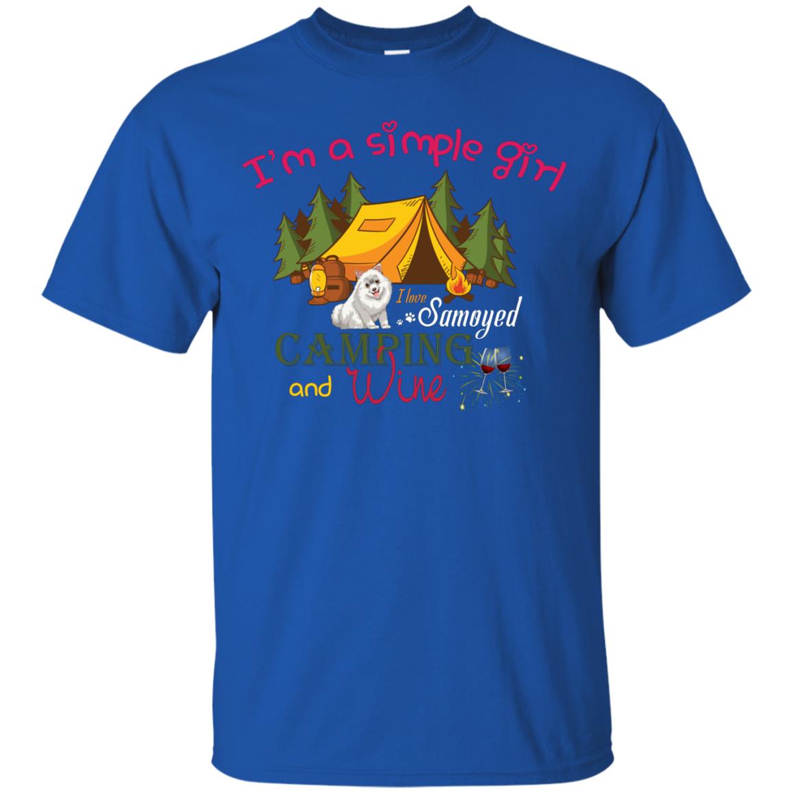 I’m A Simple Girl I Love Samoyed Camping And Wine Shirt Royal