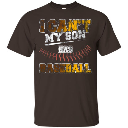 Baseball Mom Dad Shirt I Cant My Son Has Baseball Dark Chocolate