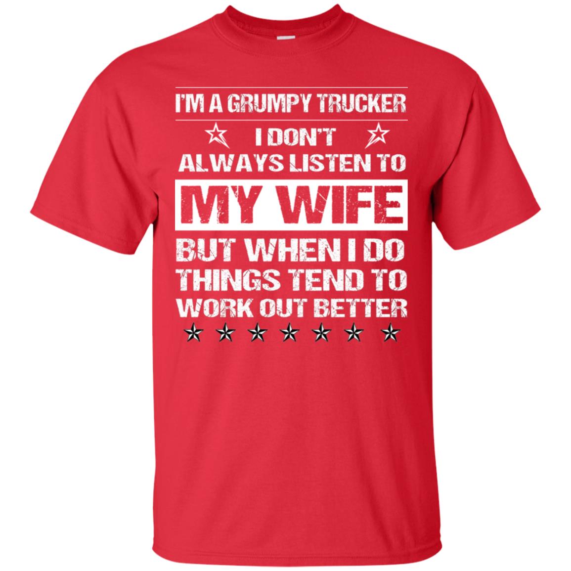 Im A Grumpy Trucker I Dont Always Listen To My Wife Shirt Red