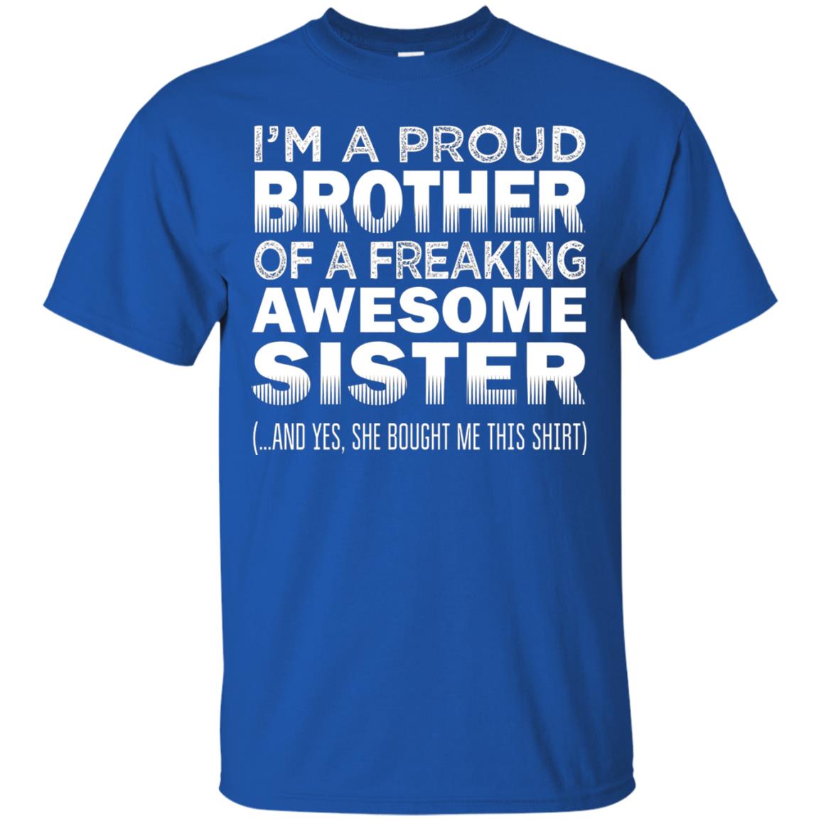 Proud Brother Of Freaking Awesome Sister Funny Brother T-shirt Royal