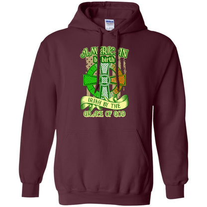 American By Birth Irish By The Grace Of God Shirt Saint Patrick_s Day Maroon