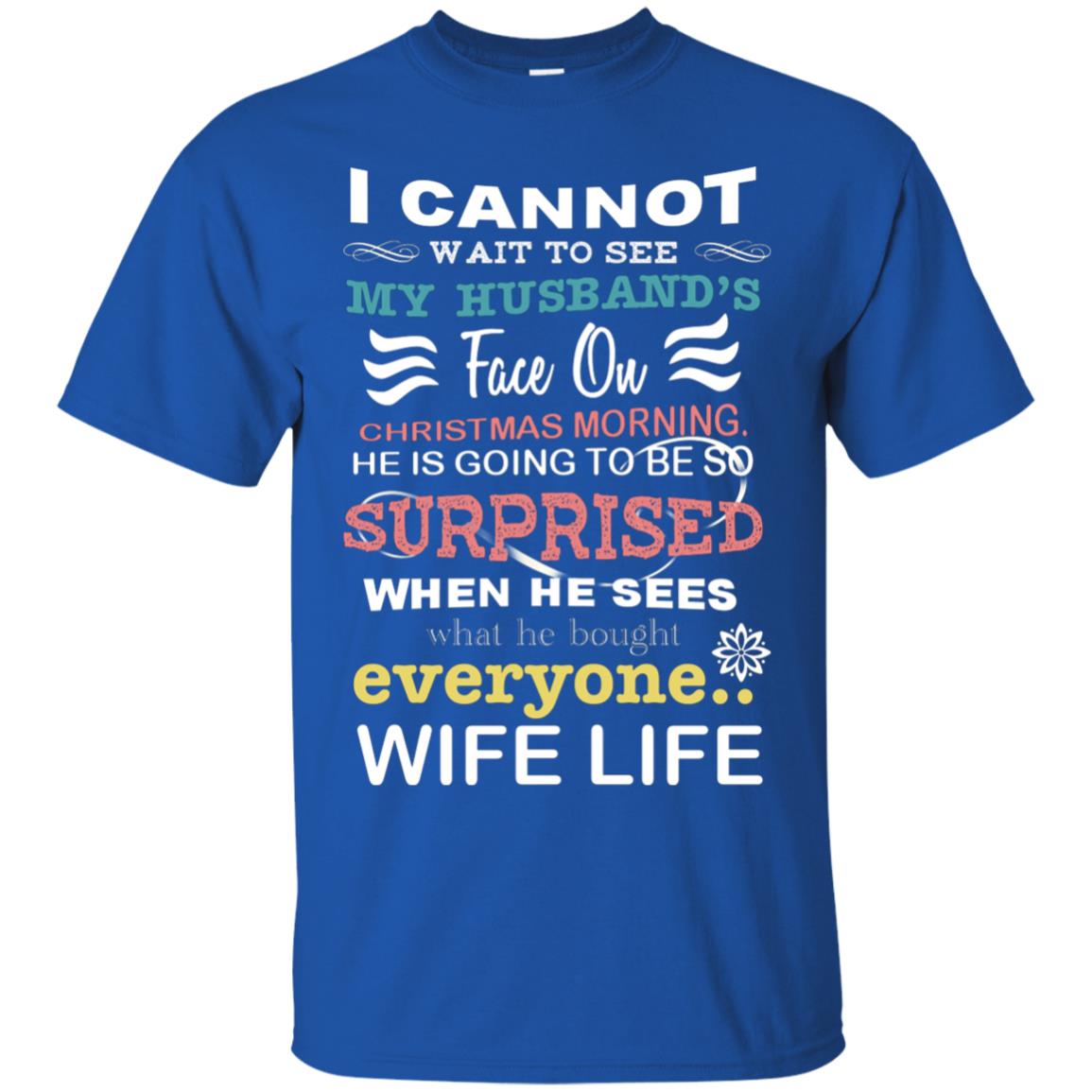 I Cannot Wait To See My Husband's Face On Christmas Morning He Is Going To Be So Surprised When He Sees What He Bought Everyone Wife Life Royal