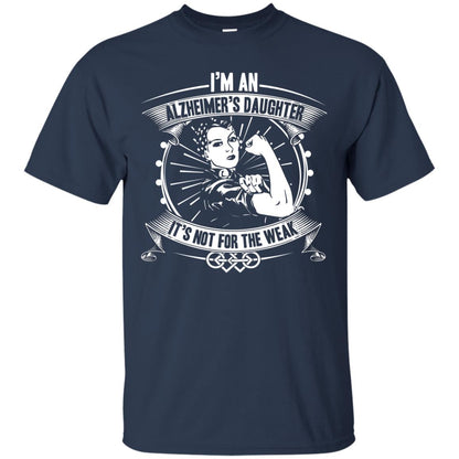 I'm An Alzheimer's Daughter, It's Not For The Weak T-shirt Navy