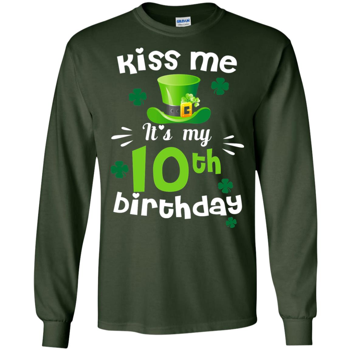 Kiss Me It_s My 10th Birthday Patrick_s Day T-shirt Forest Green