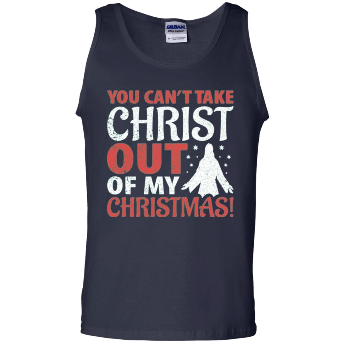 Christian T-shirt You Can_t Take Christ Out Of My Christmas Navy