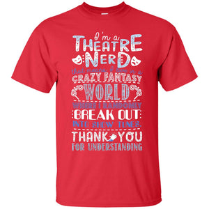 Im A Theatre Nerd That Means I Live In A Crazy Fantasy