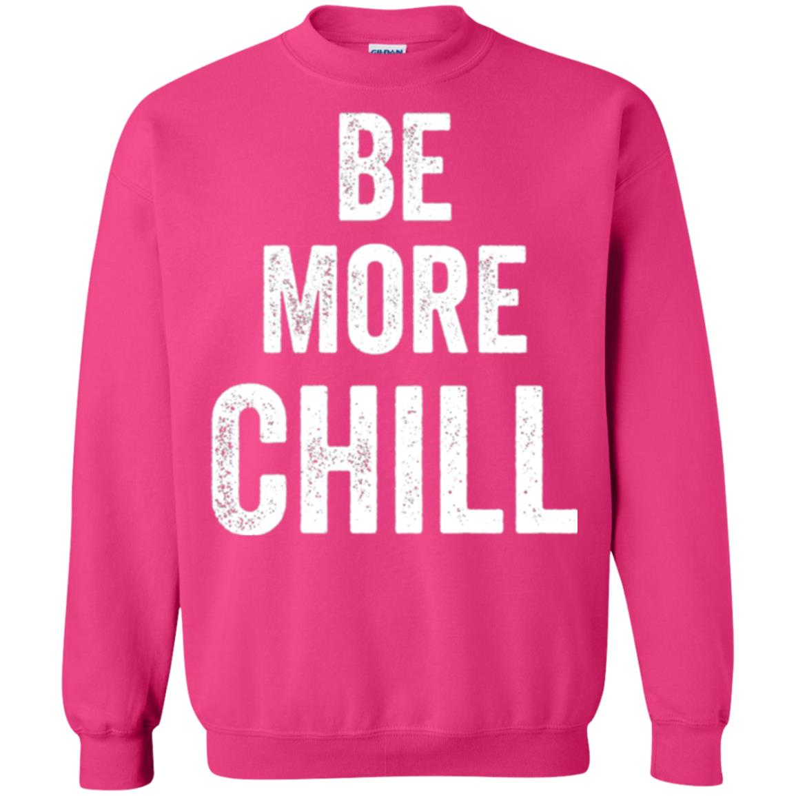 Be More Chill T-shirt Heliconia