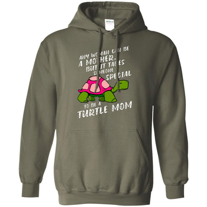 Any Woman Can Be Amother But It Takes Someone Special To Be A Turtle Mom Shirt Military Green