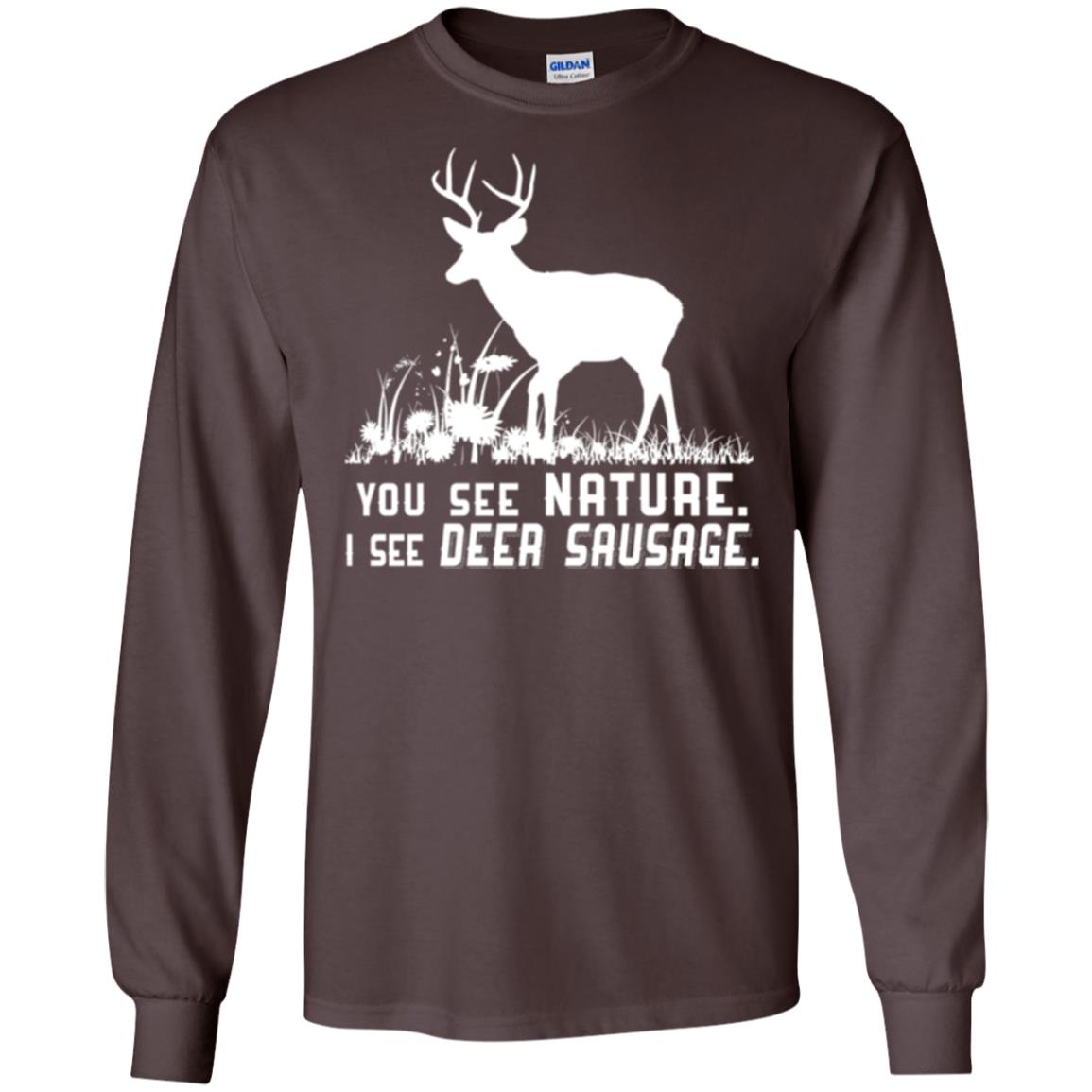 Funny Hunting T-shirt You See Nature I See Deer Sausage Dark Chocolate