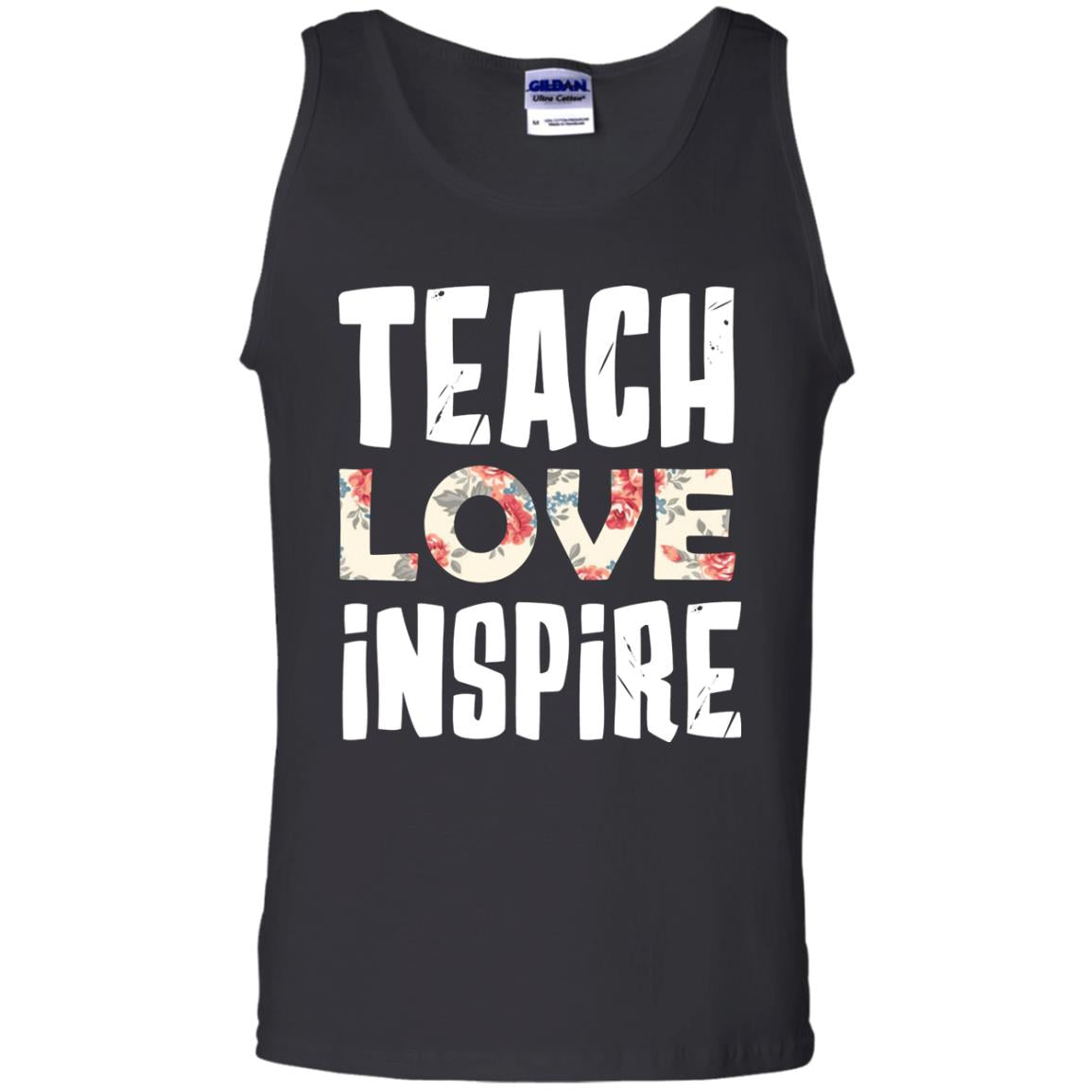 Teach Love Inpire Shirt For TeacherG220 Gildan 100% Cotton Tank Top