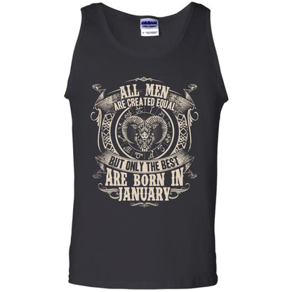 All Men Are Created Equal, But Only The Best Are Born In January T-shirt Black