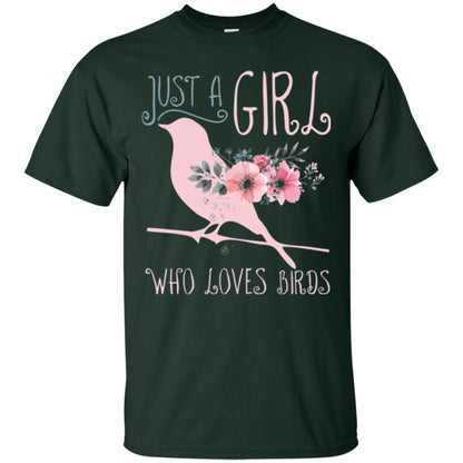 Just A Girl Who Loves Birds Bird Lover T-shirt Forest Green