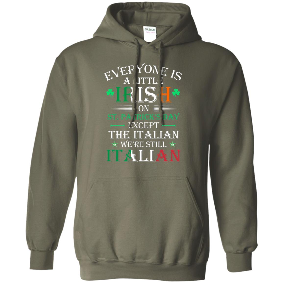 We_re Still Italian On St. Patricks Day T-shirt Military Green