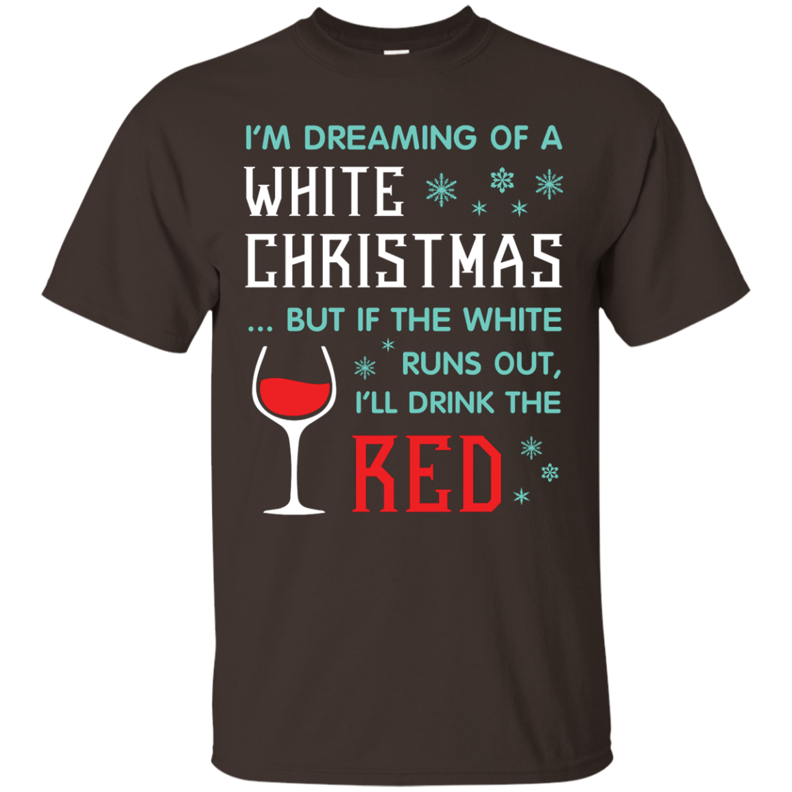Christmas T-shirt I'm Dreaming Of A White Christmas Dark Chocolate