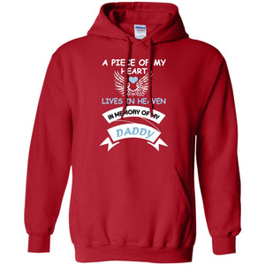 A Piece Of My Heart Lives In Heaven In Memory Of My Daddy ShirtG185 Gildan Pullover Hoodie 8 oz.