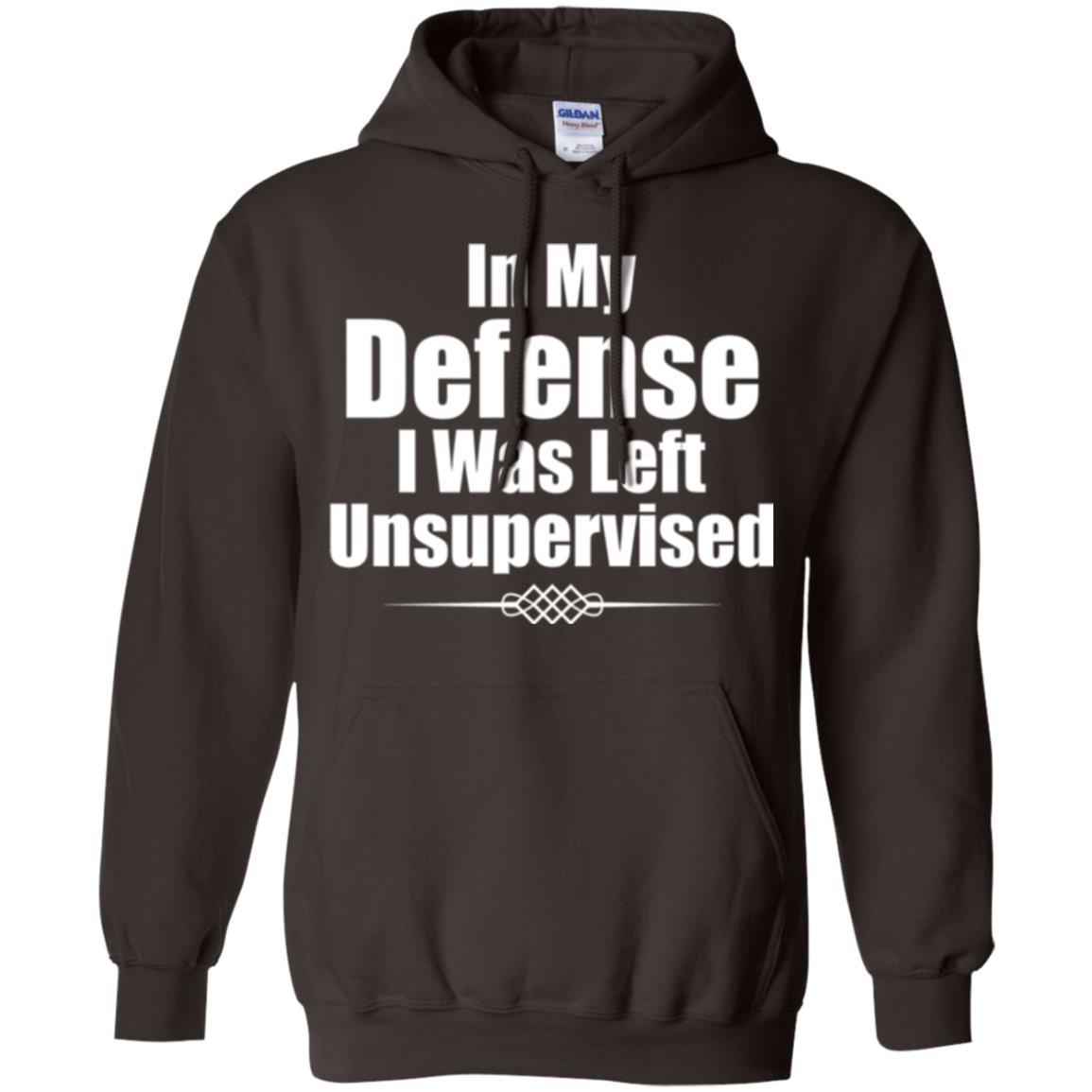 In My Defense I Was Left Unsupervised T-shirt Dark Chocolate